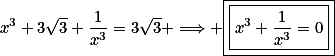 x^3+3\sqrt{3}+\frac{1}{x^3}=3\sqrt{3} \Longrightarrow \boxed{\boxed{x^3+\frac{1}{x^3}=0}}